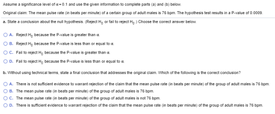 Assume a significance level of a = 0.1 and use the given information to complete parts (a) and (b) below. Original claim: The