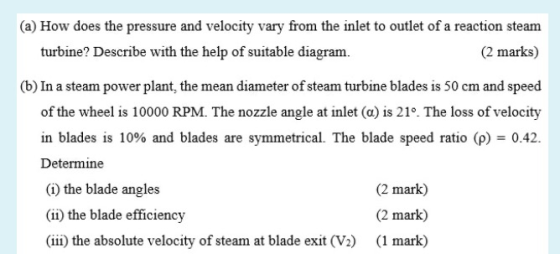(a) How does the pressure and velocity vary from the inlet to outlet of a reaction steam turbine? Describe with the help of s