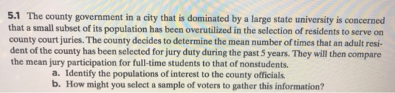 5.1 The county government in a city that is dominated by a large state university is concerned that a small subset of its pop