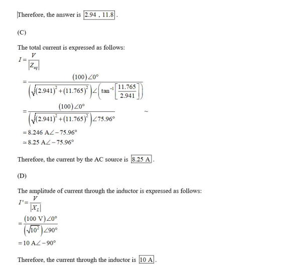 Therefore, the answer is 2.94 , 11.8 (C) The total current is expressed as follows: V I= Zeg (100) 20° 11.765 + 2.941 (100) 2