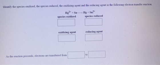 Identify the species oxidized, the species reduced the oxidizing agent and the reducing agent in the following electron trans