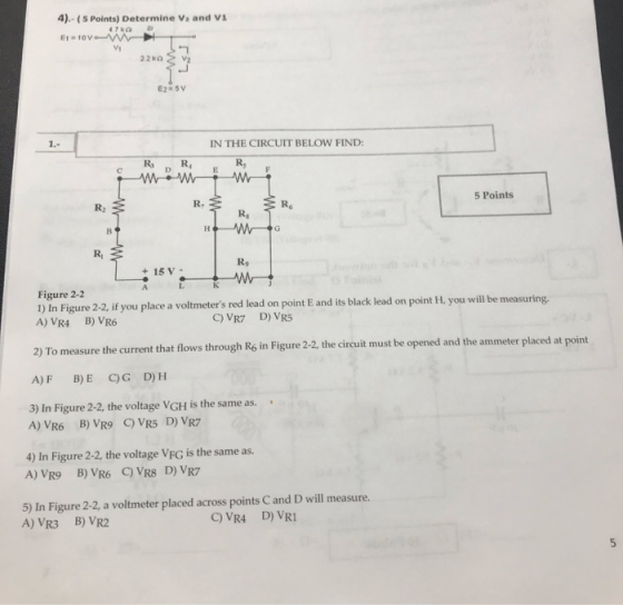 4).- (5 Points) Determine V, and Vi 7 ETOV 220 V2 E5V IN THE CIRCUIT BELOW FIND: RR MW SR 5 Points MW R, W0 R, Figure 2-2 1)