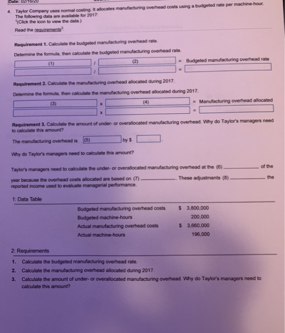 Date: 02/16/20 4. Taylor Company uses normal costing. It allocates manufacturing overhead costs using a budgeted rate per mac