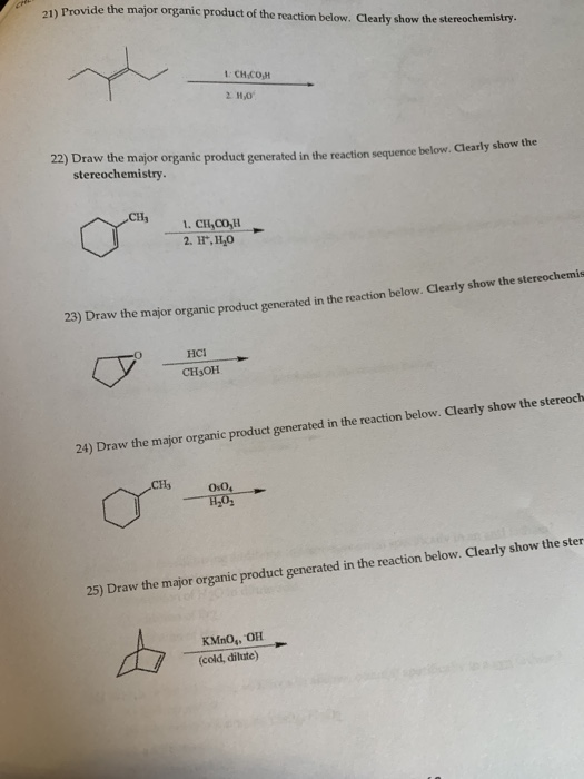1 Provide the major organic product of the reaction below, Clearly show the stereochemistry. 1: CHCOH 2 М.о 22) Draw the majo