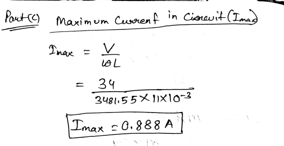Part (1) Maximum Current in Cioravit (Imad Imax 11 V LOL - 34 3481,55X11X10-3 Imax 0.888 A