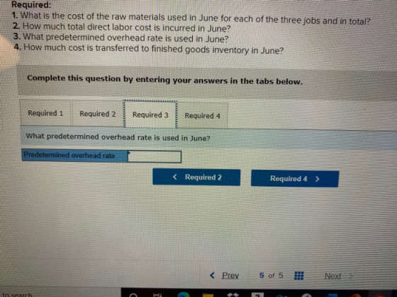Required: 1. What is the cost of the raw materials used in June for each of the three jobs and in total? 2. How much total di