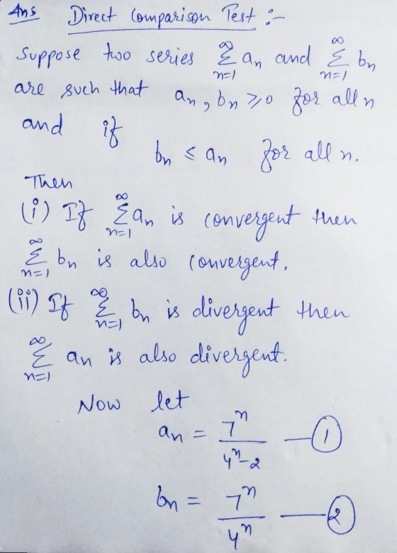 Ans Direct Comparison Test : Suppose two series Zan and E by are such that ang bnyo for alln bu san for all n. and if Then E