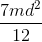 \frac{7md^2}{12}