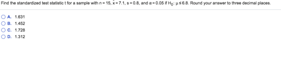 Find the standardized test statistic t for a sample with n-15, X-7.1, s-0.8, and α= 0.05 if Ho: μ 6.8. Round your answer to t