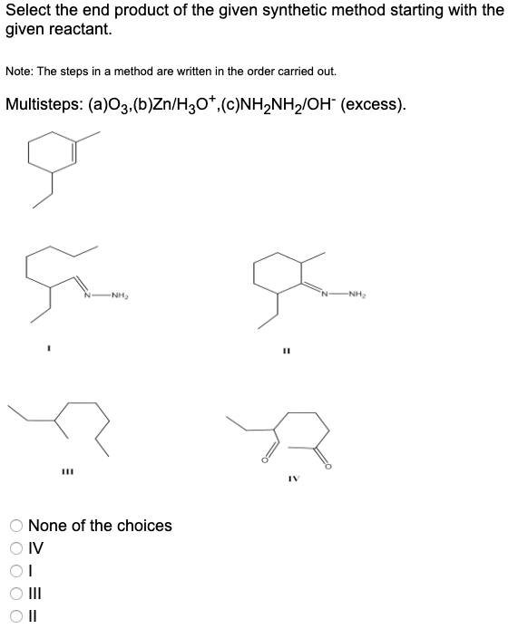Select the end product of the given synthetic method starting with the given reactant. Note: The steps in a method are writte