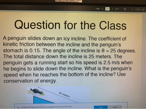 20OM + Page 33 of 37 Question for the Class A penguin slides down an icy incline. The coefficient of kinetic friction between