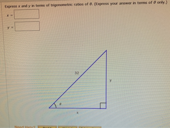 Express x and y in terms of trigonometric ratios of e. (Express your answer in terms of 8 only.) X = y = 32 y Need Hain? ett