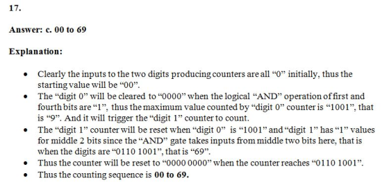 Answer: c. 00 to 69 Explanation: Clearly the inputs to the two digits producing counters are all 0 initially, thus the star