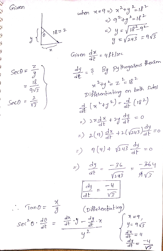 Given 2. when x=9 =) x² + y 2 =18² =) 9² +4²=182 y= y = √243 =983 =) √ 18²92 12= 2 o y a Given da TE uft/sec Z Seco= dy dt =