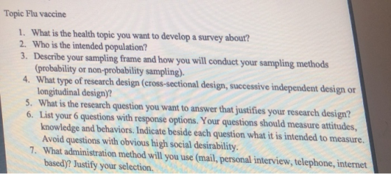 Topic Flu vaccine 1. What is the health topic you want to develop a survey about? 2. Who is the intended population? 3. Descr