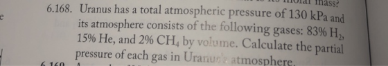 Olal mrass 6.168. Uranus has a total atmospheric pressure of 130 kPa and its atmosphere consists of the following gases: 15%