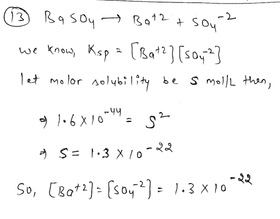 we ® Basoy → Bat2 + soy-2 .. we know, Ksp = [Bat?] [soy?] 1. let molar solubility be s moll then, e) 106x10=44= 52 S = 1.3 x