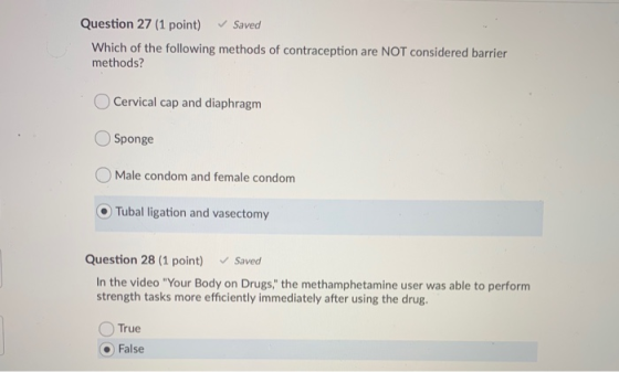 Question 27 (1 point) Saved Which of the following methods of contraception are NOT considered barrier methods? Cervical cap