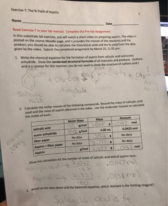 Exercise 7: The % Yield of Aspirin Name Date Read Exercise 7 in your lab manual. Complete the Pre-lab Assignment. In this sub