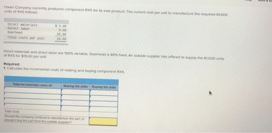 Haver Company currently produces component RX5 for its sole product. The current cost per unit to manufacture the required 61