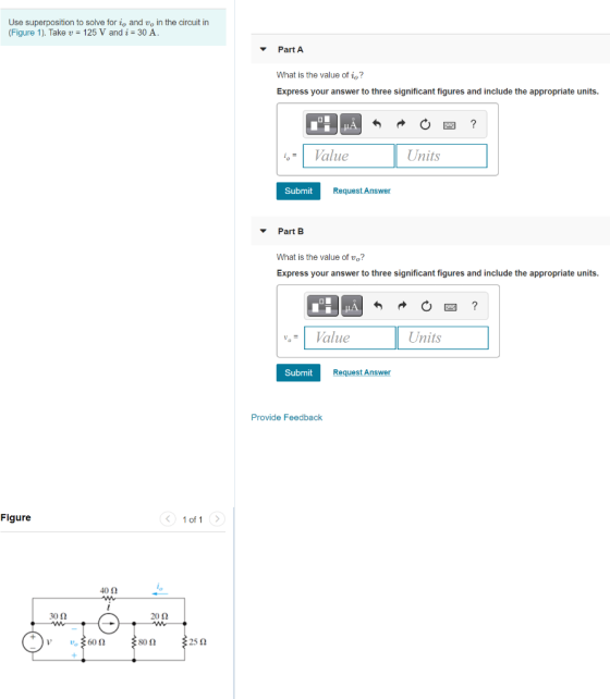 Use superposition to solve for i, and v, in the circuit in (Figure 1). Take v = 125 V and i = 30 A Part A What the value of i