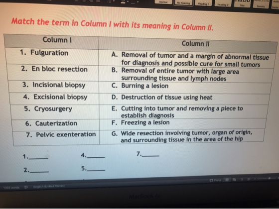 LEIDUDLEDDE Subro Match the term in Column / with its meaning in Column II. Column 1. Fulguration 2. En bloc resection 3. Inc