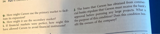 26 Part 1! UVIVILI g. How might Carson use the primary market to facil- itate its expansion? h. How might it use the secondar