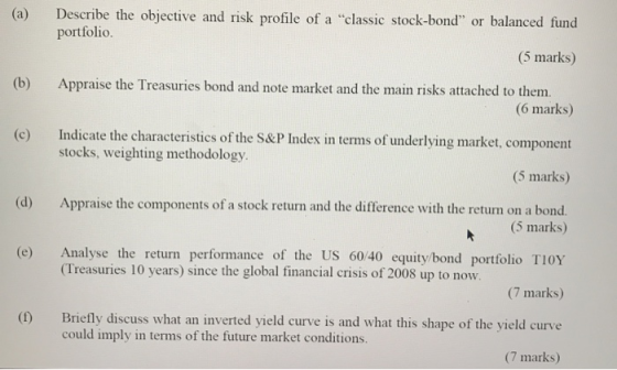 Describe the objective and risk profile of a classic stock-bond” or balanced fund portfolio (5 marks) (b) Appraise the Treas