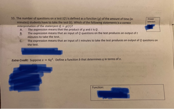 Selection: 10. The number of questions on a test (Q) is defined as a function (g) of the amount of time (in Answer minutes) s