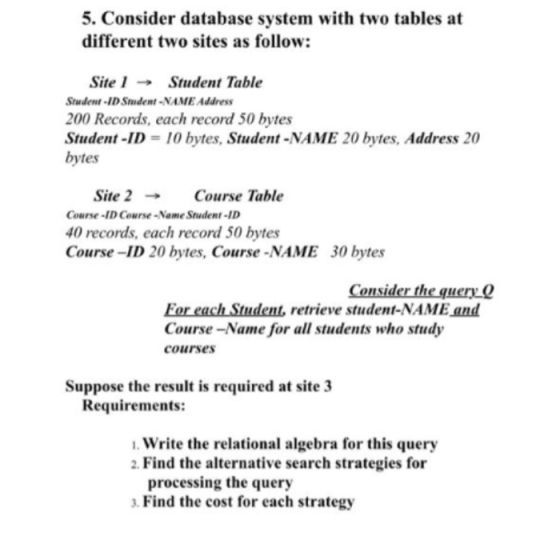 5. Consider database system with two tables at different two sites as follow: Site 1 Student Table Student-ID Student -NAME A