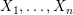 \small X_1, \dots, X_n