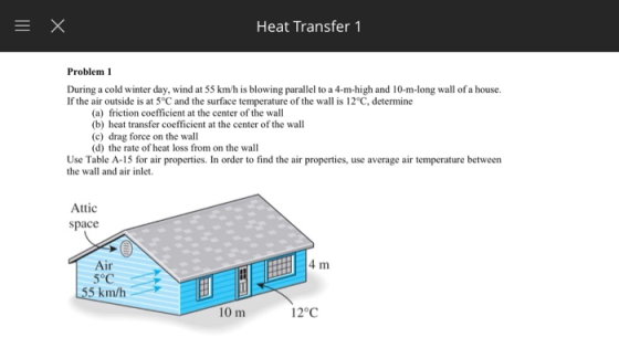 Heat Transfer 1 Problem 1 During a cold winter day, wind at 55 km/h is blowing parallel to a 4-m-high and 10-m-long wall of a