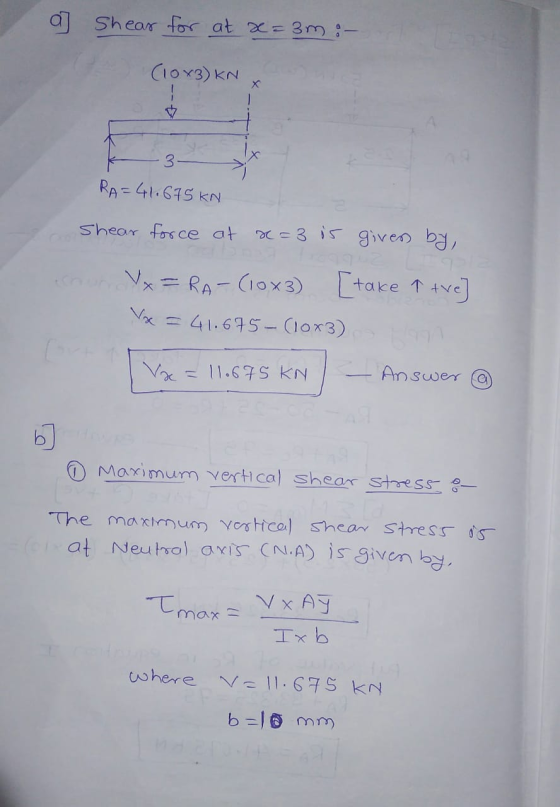 a] Shear for at x=3m :- (1083) KN Х -- 3 RA=41.675 KN Shear force at x=3 is given by, Vx=RA-(1083) [take ↑ tve] = 41.675 - (1