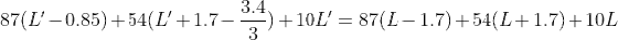 87(L'-0.85)+54(L'+1.7-\frac{3.4}{3})+10L'=87(L-1.7)+54(L+1.7)+10L