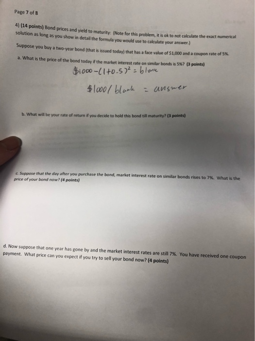 Page 7 of 8 (14 points) Bond prices and yield to maturity: Note for this problem, it is ok to not calculate the exact numeric