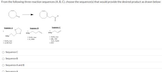 From the following three reaction sequences (A, B, C), choose the sequence(s) that would provide the desired product as drawn