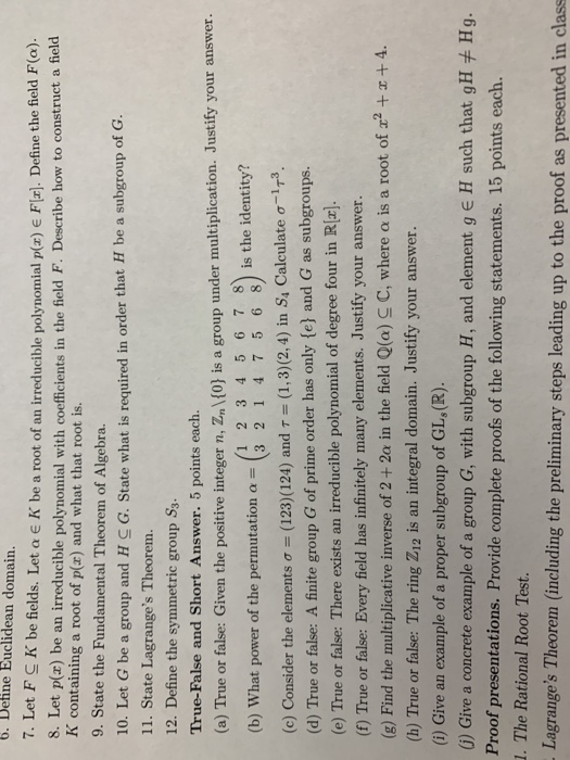 6. Define Euclidean domain. 7. Let FCK be fields. Let a € K be a root of an irreducible polynomial pa) EFE. Define the near 8
