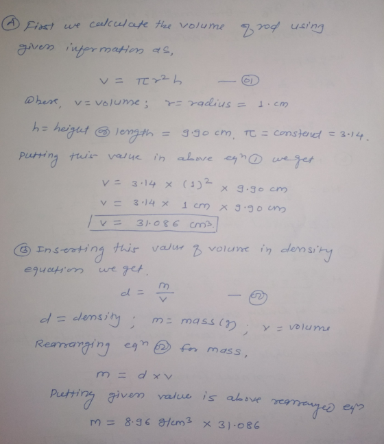 Fixt we c alculate the volume abof using hz he gotColen/ch = g.go cm、1Tニconsend=314 vニ3-14 x (3)x g.go cm 2 d= density · mass(7) m: Pett ess m= 8.96 g/cm3 X 3)-086