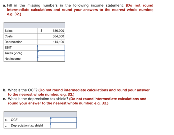 a. Fill in the missing numbers in the following income statement: (Do not round intermediate calculations and round your answ