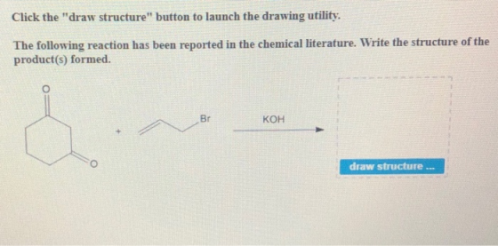 Click the draw structure button to launch the drawing utility. The following reaction has been reported in the chemical lit
