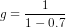 g = \frac{1}{1 - 0.7}