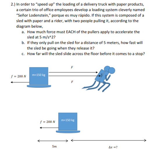 2.) In order to “speed up the loading of a delivery truck with paper products, a certain trio of office employees develop a
