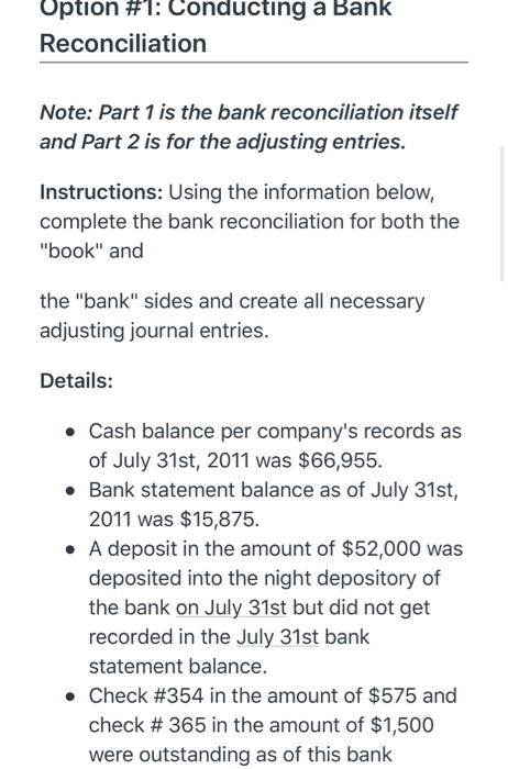 Option #1: Conducting a Bank Reconciliation Note: Part 1 is the bank reconciliation itself and Part 2 is for the adjusting en