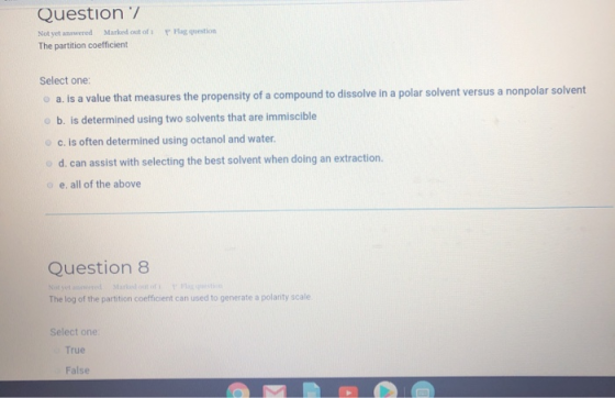 Question / Not yet answered Marked out of The partition coefficient Pag question Select one: a. is a value that measures the
