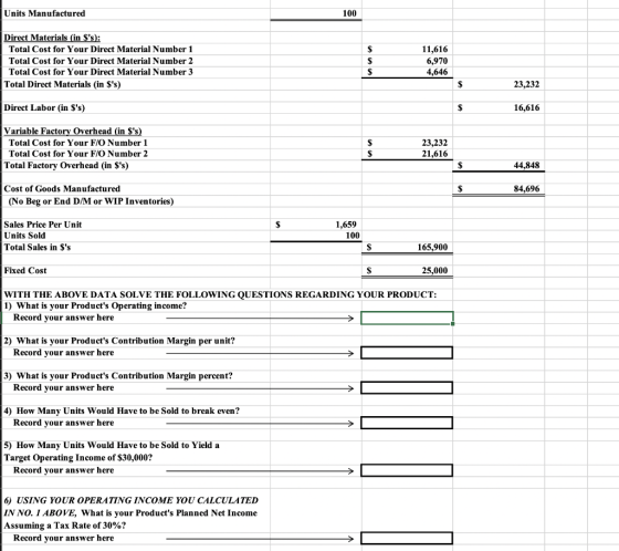 Units Manufactured 100 Direct Materials (in $s): Total Cost for Your Direct Material Number 1 Total Cost for Your Direct Mat