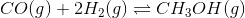 CO(g) + 2H_{2}(g) \rightleftharpoons CH_{3}OH(g)