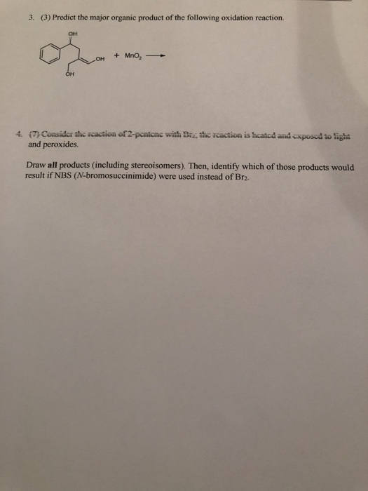 3. (3) Predict the major organic product of the following oxidation reaction. OH ot. 4. (7) Consides the rcaction of 2-pcaton