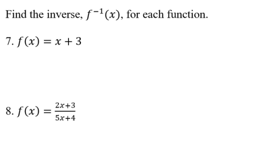 Find the inverse, f-1(x), for each function 7. f(x) x3 2х+3 8. f (x) 5x4