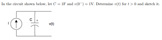 In the circuit shown below, let C-IF and u(0-) = 1 V. Determine v(t) for t > 0 and sketch it. v(t)