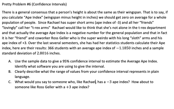 Pretty Problem #6 (Confidence Intervals) There is a general consensus that a persons height is about the same as their wings